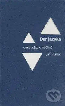 Dar jazyka (Deset statí p češtině) - Jiří Haller - kniha z kategorie Literární věda