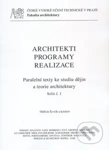 Architekti, programy, realizace (Paralelní texty ke studiu dějin a teorie architektury (Sešit č. 1)) - kniha z kategorie Vysoké školy