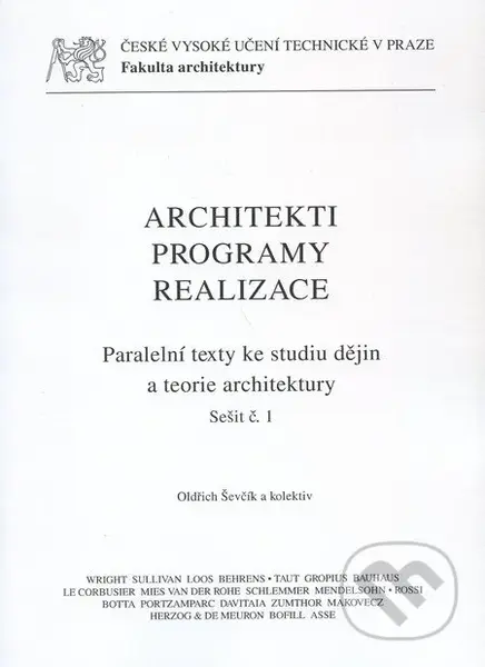 Architekti, programy, realizace (Paralelní texty ke studiu dějin a teorie architektury (Sešit č. 1)) - kniha z kategorie Vysoké školy