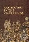 Gothic Art in The Cheb Region - kniha z kategorie Umění, design a architektura