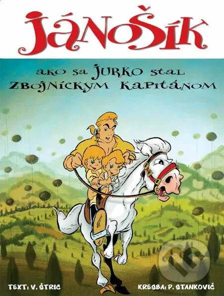 Jánošík (Ako sa Jurko stal zbojníckym kapitánom) - Vladimír Štric, Peter Stankovič (kresba) - kniha z kategorie Pohádky