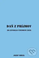 Daň z príjmov zo závislej činnosti 2020 - Jozef Mihál - kniha z kategorie Daně