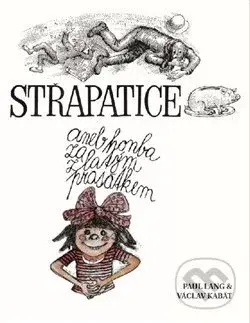 Střapatice (aneb honba za zlatým prasátkem) - Paul Lang, Václav Kabát (ilustrátor) - kniha z kategorie Pohádky