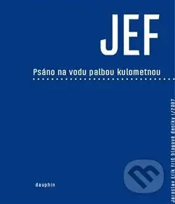 JEF psáno na vodu palbou kulometnou - Jaroslav Erik Frič - kniha z kategorie Eseje, úvahy a glosy