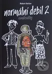 Normální debil 2 - Robert Bellan - kniha z kategorie Autobiografie