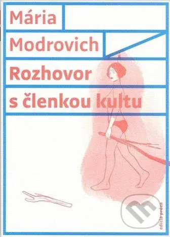 Rozhovor s členkou kultu - Mária Modrovich