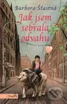 Jak jsem sebrala odvahu - Barbora Šťastná - kniha z kategorie Beletrie