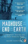 Madhouse at the End of the Earth (The Belgica’s Journey into the Dark Antarctic Night) - kniha z kategorie Historie