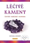 Léčivé  kameny (čistění, nabíjení, ochrana) - Michael Gienger - kniha z kategorie Alternativní medicína