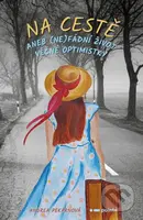 Na cestě (aneb (ne)fádní život věčné optimistky) - Andrea Pekárnová - kniha z kategorie Beletrie