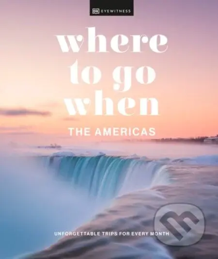 Where to Go When The Americas - kniha z kategorie Průvodci Amerikou