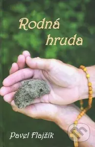 Rodná hruda - Pavel Flajžík