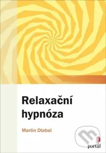Relaxační hypnóza - Martin Dlabal - kniha z kategorie Psychologie osobnosti