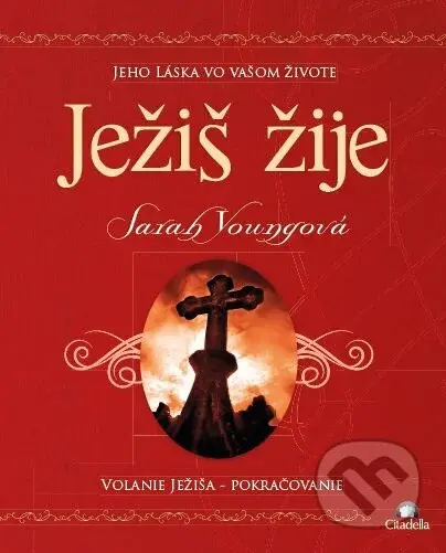 Ježiš žije (Jeho láska vo vašom živote) - Sarah Young - kniha z kategorie Křesťanství