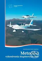 Metodika vykonávania skupinových letov - Tomáš Braciník, Roman Topolčány - kniha z kategorie Vysoké školy