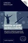 Naučte se psát zprávy a návrhy (Jak jasně a efektivně reportovat a připravovat přesvědčivé návrhy) - kniha z kategorie Seberozvoj