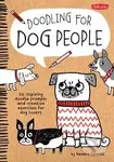 Doodling for Dog People (50 inspiring doodle prompts and creative exercises for dog lovers) - kniha z kategorie Omalovánky, vystřihovánky, papír