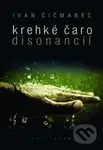 Krehké čaro disonancií - Ivan Čičmanec - kniha z kategorie Beletrie