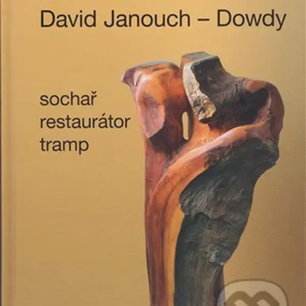 David Janouch - Dowdy (Sochař, restaurátor, tramp) - kniha z kategorie Poezie