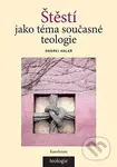 Štěstí jako téma současné teologie - Ondřej Kolář - kniha z kategorie Náboženská literatura