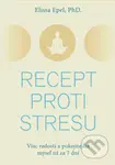 Recept proti stresu (Viac radosti a pokojnejšia myseľ už za 7 dní) - kniha z kategorie Filozofie