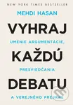 Vyhraj každú debatu (Umenie argumentácie, presviedčania a verejného prejavu) - kniha z kategorie Odborné a naučné