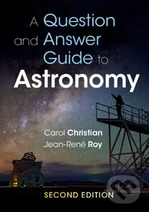 A Question and Answer Guide to Astronomy - Carol Christian, Jean-Rene Roy