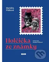 Holčička ze známky - Markéta Pilátová, Renáta Fučíková (ilustrátor) - kniha z kategorie Společenská beletrie