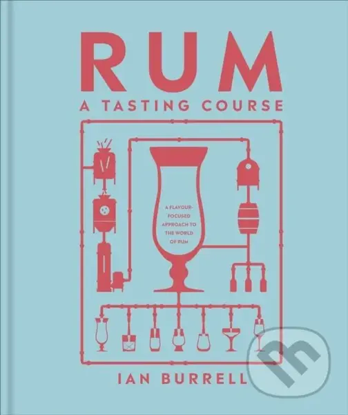 Rum A Tasting Course - Ian Burrell