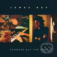 James Bay: Changes All The Time - James Bay