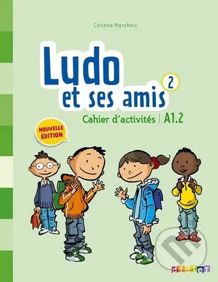 Ludo et ses amis 2 niveau A1.2 PS - Corinne Marchois