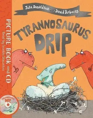 Tyrannosaurus Drip (Book and CD Pack) - Julia Donaldson, David Roberts (ilustrátor) - kniha z kategorie Pro děti