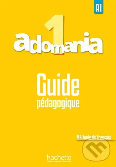 Adomania 1 (A1) Guide pédagogique - Celine Himber