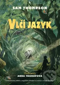Vlčí jazyk - Sam Thompson, Anna Tromopová (Ilustrátor)