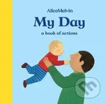 My Day (A Book of Actions) - Alice Melvin - kniha z kategorie Pro děti