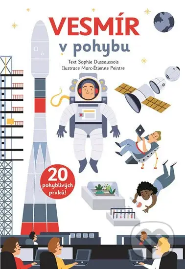 Vesmír v pohybu - Sophie Dussaussois, Marc-Etienne Peintre (ilustrácie) - kniha z kategorie Naučné knihy