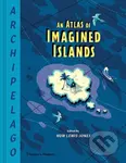 Archipelago: An Atlas of Imagined Islands - Huw Lewis-Jones - kniha z kategorie Umění, design a architektura