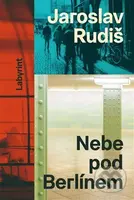 Nebe pod Berlínem - Jaroslav Rudiš - kniha z kategorie Společenská beletrie