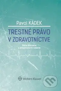 Trestné právo v zdravotníctve - Pavol Kádek - kniha z kategorie Trestní právo