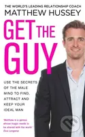 Get the Guy (Use the Secrets of the Male Mind to Find, Attract and Keep Your Ideal Man) - kniha z kategorie Humanitní a společenské vědy