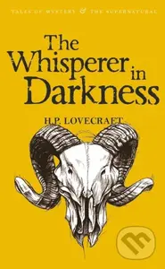 The Whisperer in Darkness (Collected Stories Volume One) - kniha z kategorie Společenská beletrie