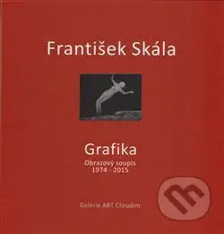 František Skála - Grafika (Obrazový soupis 1974 - 2015) - kniha z kategorie Malířství