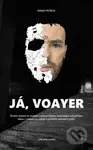 Já, Voayer (Životní zážitek ze stvoření světové Výstavy skutečných nahých žen) - kniha z kategorie Beletrie