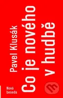 Co je nového v hudbě - Pavel Klusák - kniha z kategorie Hudba