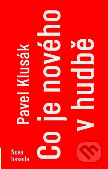 Co je nového v hudbě - Pavel Klusák - kniha z kategorie Hudba