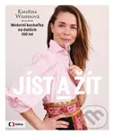 Jíst a žít (Moderní kuchařka na dalších 100 let) - Kateřina Winterová - kniha z kategorie Diety a zdravá výživa