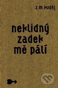 Neklidný zadek mě pálí - Zdeněk Matěj Kuděj - kniha z kategorie Beletrie