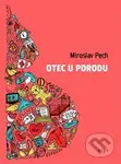 Otec u porodu - Miroslav Pech - kniha z kategorie Společenská beletrie