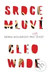 Srdce mluví (Sbírka moudrostí pro lepší život) - Cleo Wade - kniha z kategorie Poezie