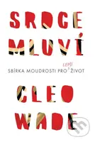Srdce mluví (Sbírka moudrostí pro lepší život) - Cleo Wade - kniha z kategorie Poezie